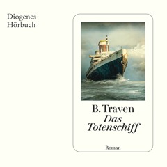 B. Traven, Das Totenschiff. Diogenes Hörbuch 978-3-257-69541-0