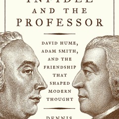 PDF✔read❤online The Infidel and the Professor: David Hume, Adam Smith, and the Friendship That