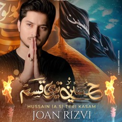 Hussain (a.s) teri Qasam  --  Joan Rizvi  --  2023  --  Title Noha