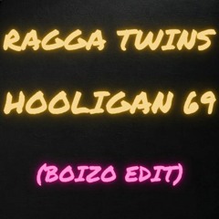 The Ragga Twins - Hooligan 69 (Boizo Edit)