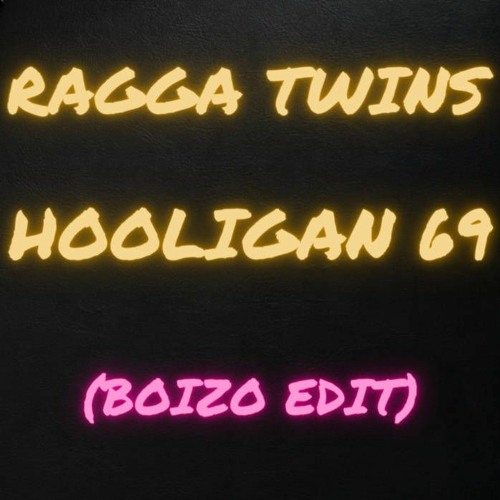 The Ragga Twins - Hooligan 69 (Boizo Edit)