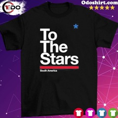 Official To The Stars South America Shirt