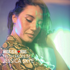 Fresh Faces 56 // Jessica Skye [Musicis4Lovers.com]