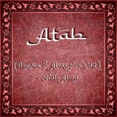 Atab (Bendix & Alias Fox Edit)- shab abed (Free DL)