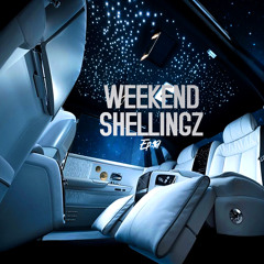 WEEKEND SHELLINGZ EP.19