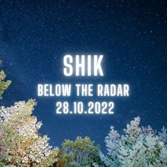 Below The Radar- SHIK - Opening Live Set -28.10.22