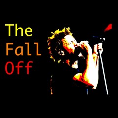 The Fall Off