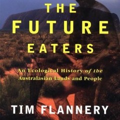 ++ The Future Eaters, An Ecological History of the Australasian Lands and People +Book+