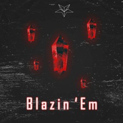 Blazin 'Em (Original Mix) [BUY = FREE DOWNLOAD]