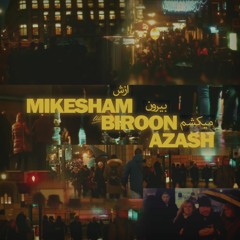 Mikesham Biroon Azash