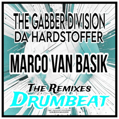 THE GABBER DIVISION & DA HARDSTOFFER - Drumbeat (Marco Van Basik Mix - Edit)