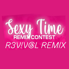 sexy time - GPF (R3V!V@L Remix)