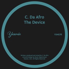PREMIERE: C. Da Afro - The Device [Yesenia]
