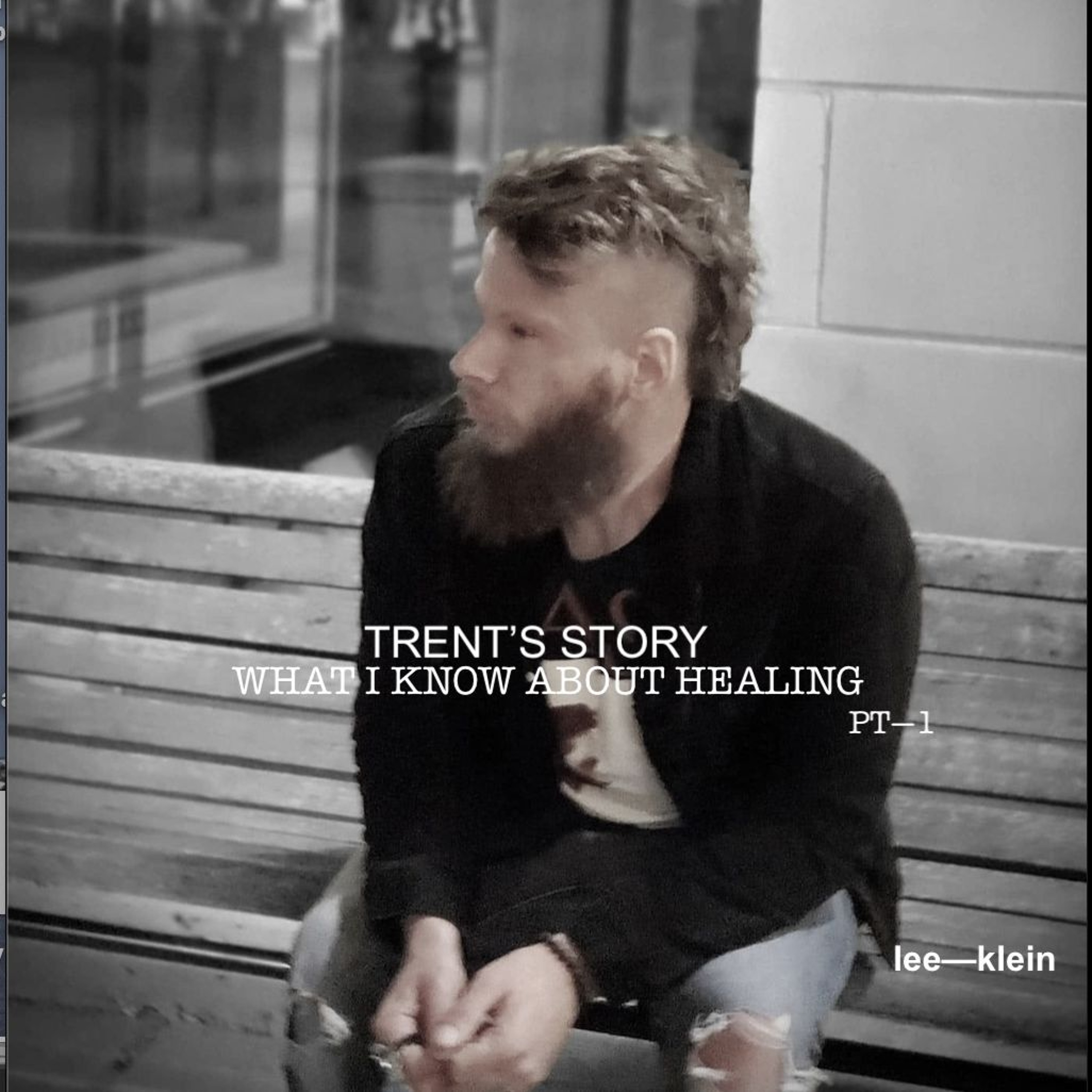 WHAT I KNOW ABOUT HEALING — TRENT'S STORY episode artwork