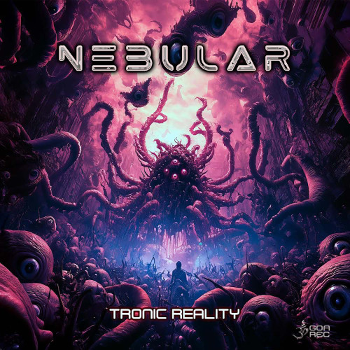 Nebular - Tronic Reality (goaep569 - Goa Records)