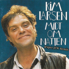 Kim Larsen - Midt Om Natten (Jesper JEW Remix)