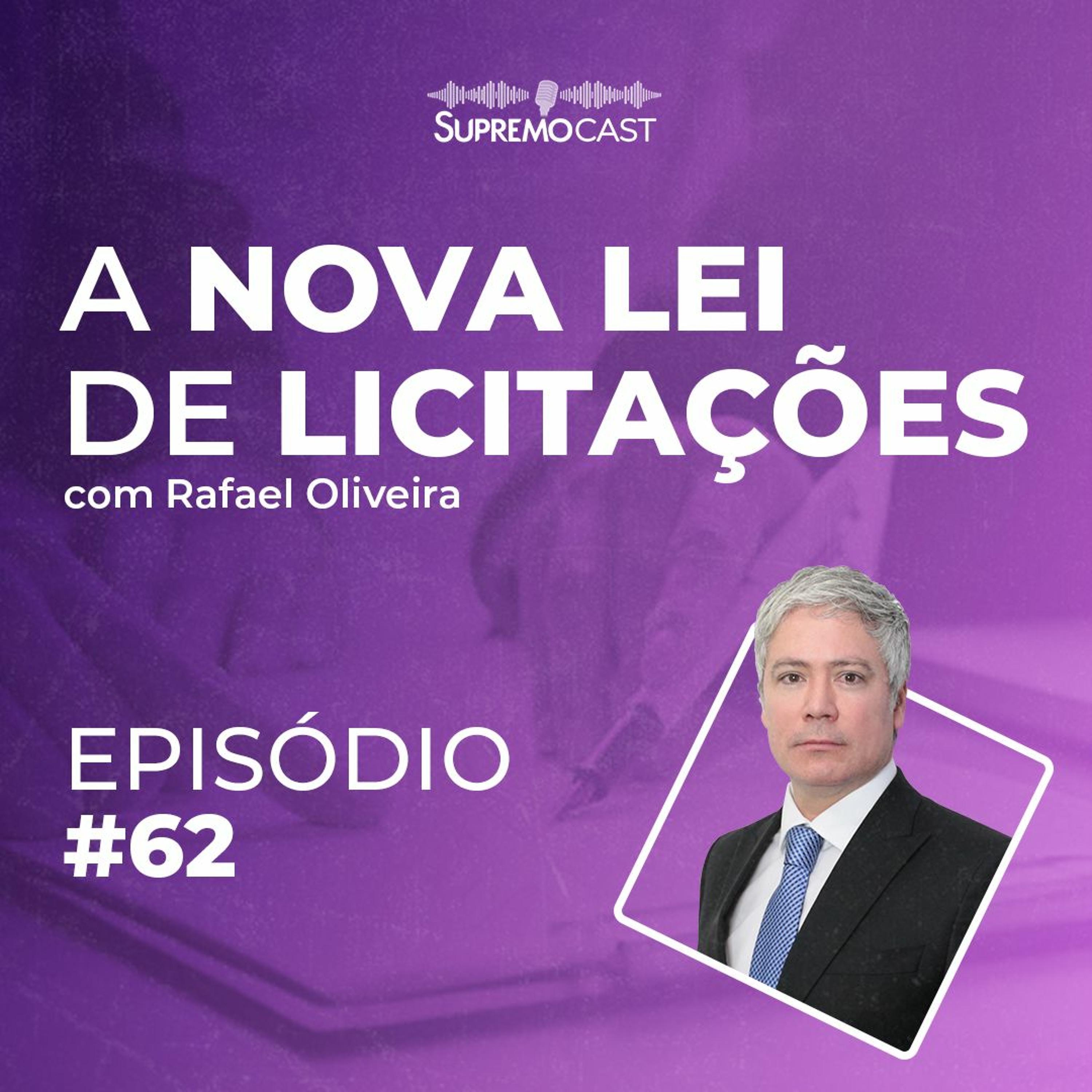 #62 - A NOVA LEI DE LICITAÇÕES