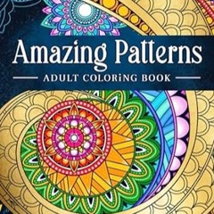 🍔[Read BOOK-PDF] Amazing Patterns Adult Coloring Book Stress Relieving Mandala Style Pa