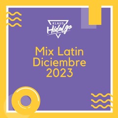 DJ Klaus Hidalgo Mix Latin Diciembre 2023