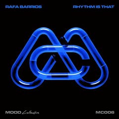 MC006 01 Rafa Barrios - Rhythm Is That (Radio Edit)