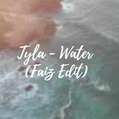 Tyla - Water ( Faiz Edit )