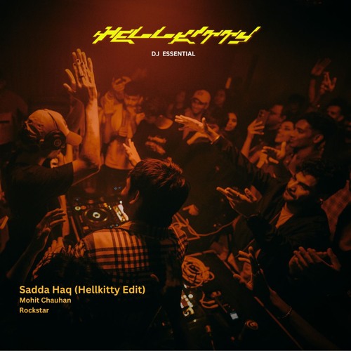 Mohit Chauhan - Sadda Haq(Hellkitty Edit)