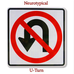 Neurotypical - No U-Turn U-Turn