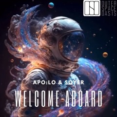 Apo:lo & Soyer - Welcome aboard [Outer Sapce Oasis]