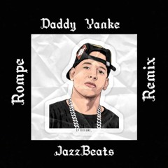 Daddy Yanke - Rompe (JazzBeats Guaracha Remix)