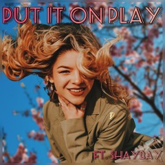 Put It On Play (feat. ShayBay)⎪prod. ILLUID HALLER