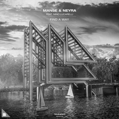 Manse & Neyra ft. Nino Lucarelli - Find A Way (V2)