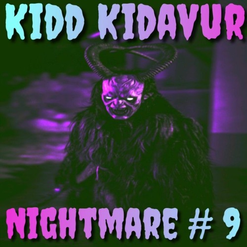 Nightmare Number 9 (A Free Style) by Kidd Kidavur
