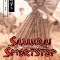 [VIEW] KINDLE PDF EBOOK EPUB Samurai Shortstop by  Alan M. Gratz 🗸