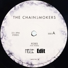 The Chainsmokers - Roses ft. Rozes (Maze Edit)[BANDCAMP PREVIEW]