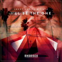 Lucky Choice, Ticia - I'll Be The One