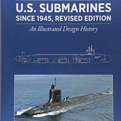 [VIEW] [EPUB KINDLE PDF EBOOK] U.S. Submarines Since 1945, Revised Edition: An Illustrated Design Hi
