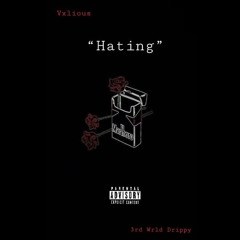 Hating { with Vxlious }