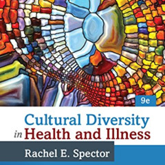 [Free] EPUB 📫 Cultural Diversity in Health and Illness by  Rachel E. Spector &  Rach