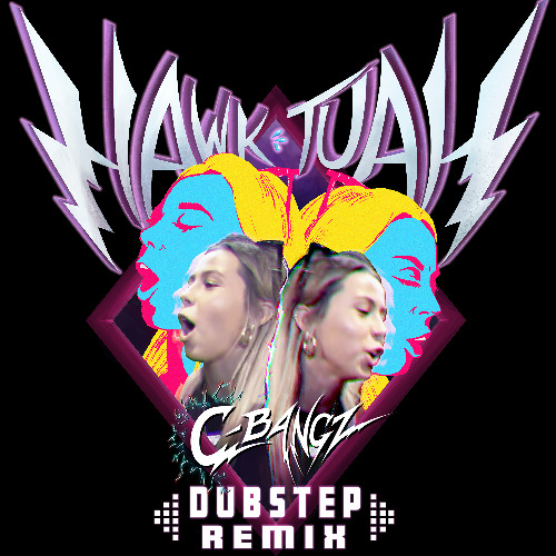 C-BANGZ | HAWK TUAH! (DUBSTEP REMIX)