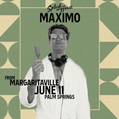 Maximo - Live From Splash House Margaritaville June 2023