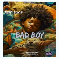 ARMMY BOWYE - Bad boy Prod by-BiiGWiinG (mixed by Kwesi AGAsong).mp3