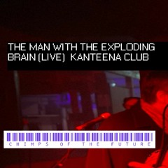 Man with the exploding brain (LIVE) @ Kanteena club #LANCASTER