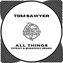 All Things (Pitchy & Scratchy Remix)