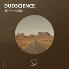 Duoscience - Zona Norte (Original Mix) (LIZPLAY RECORDS)