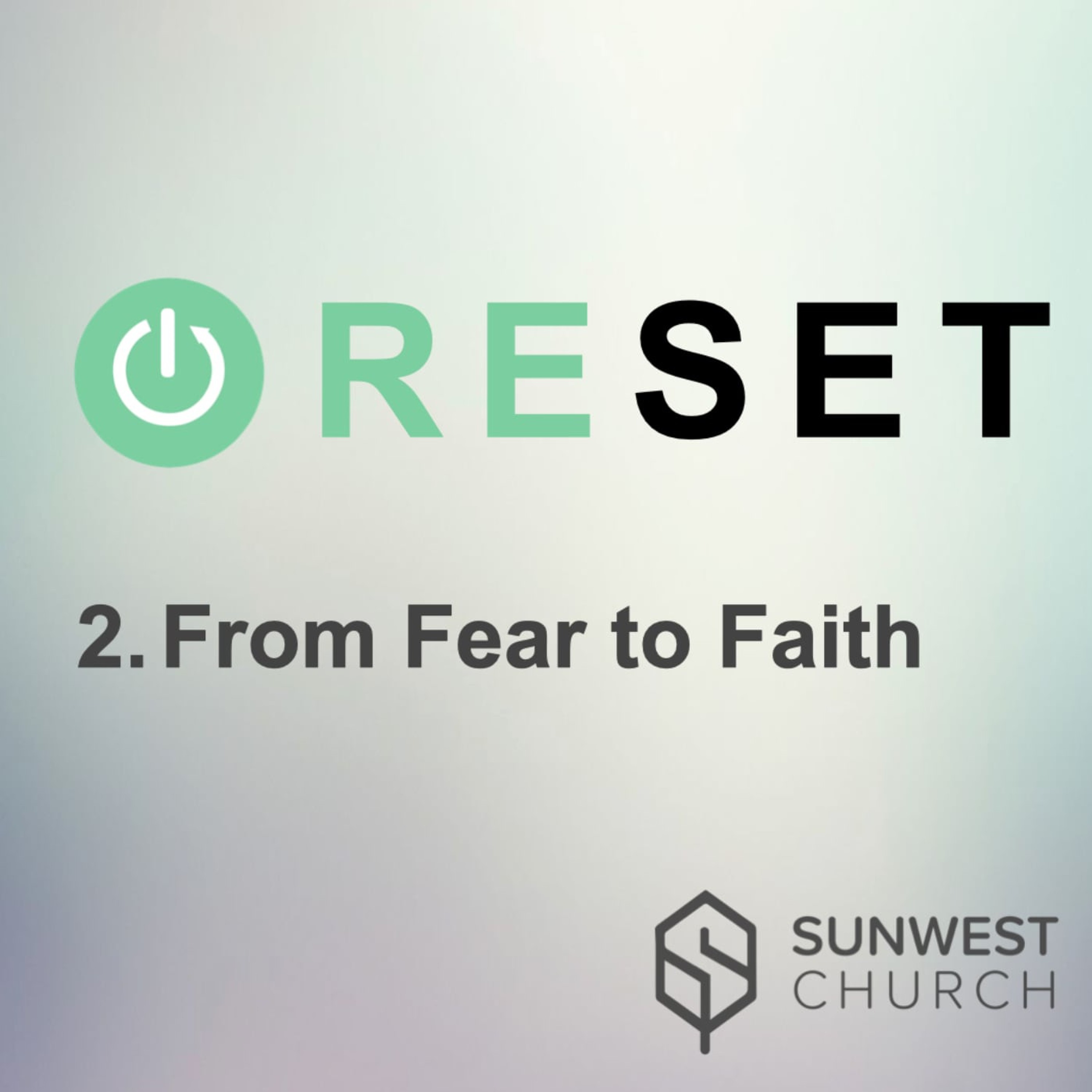 2020-09-27 Reset - Part 2: From Fear to Faith, Matt Dyck episode artwork