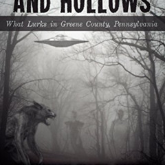 READ PDF 💜 Haunted Hills and Hollows: What Lurks in Greene County, Pennsylvania by