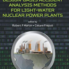 [DOWNLOAD] KINDLE 💕 Design-Basis Accident Analysis Methods for Light-Water Nuclear P