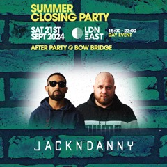 JACKNDANNY - LIVE @ HOUSE OF SILK - SUMMER CLOSING PARTY - LDN EAST - SAT 21ST SEPT 2024