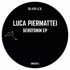 RWX011.1 - LUCA PIERMATTEI - SEROTONIN EP (RAWAX)