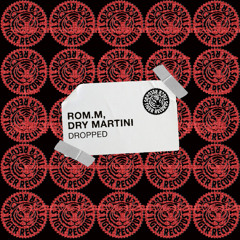 ROM.M & Drymartini - Dropped